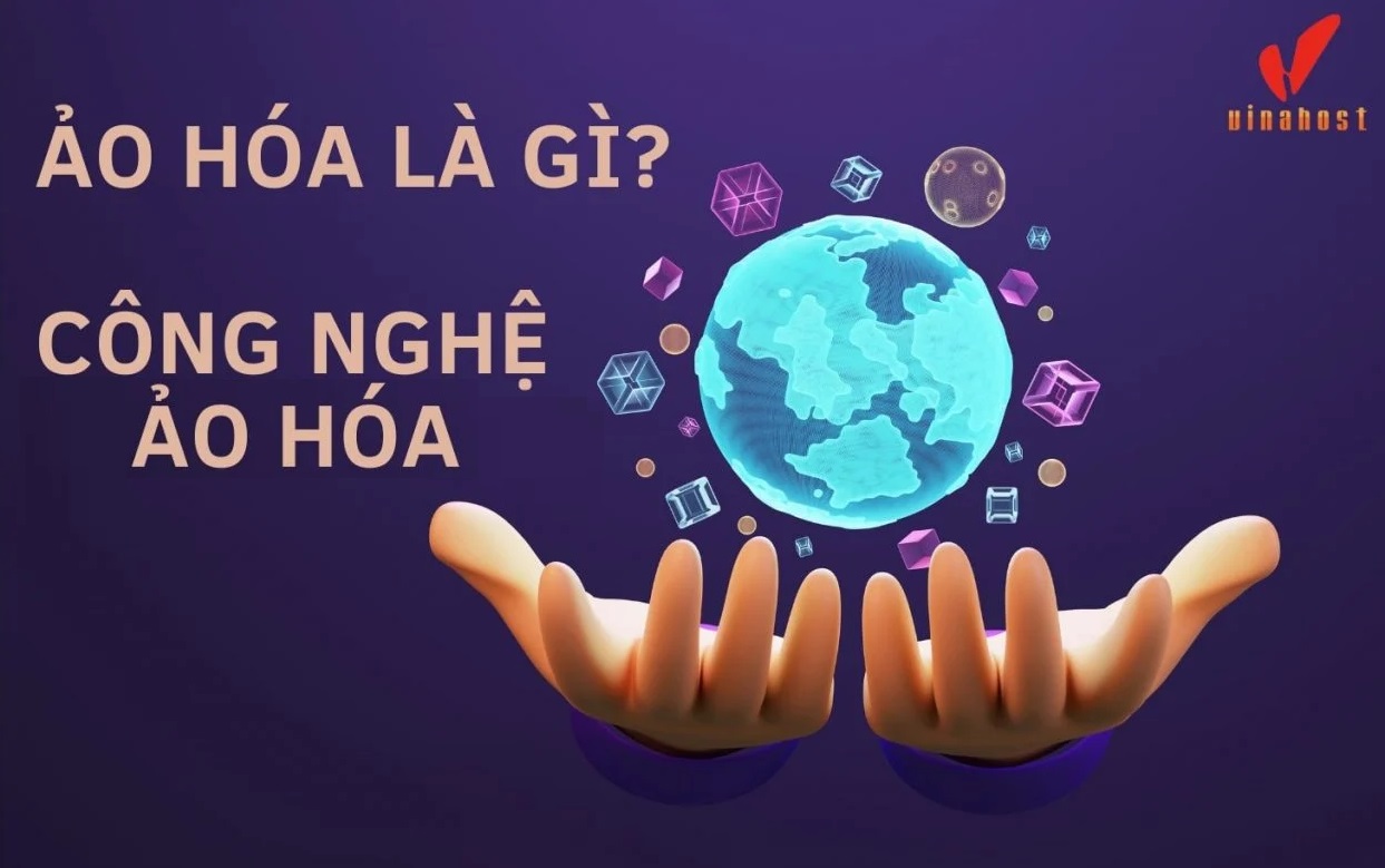 Ảo hóa là gì?