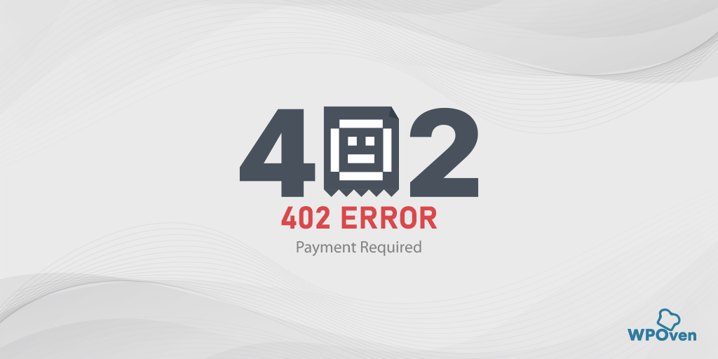 Lỗi 402 là gì?