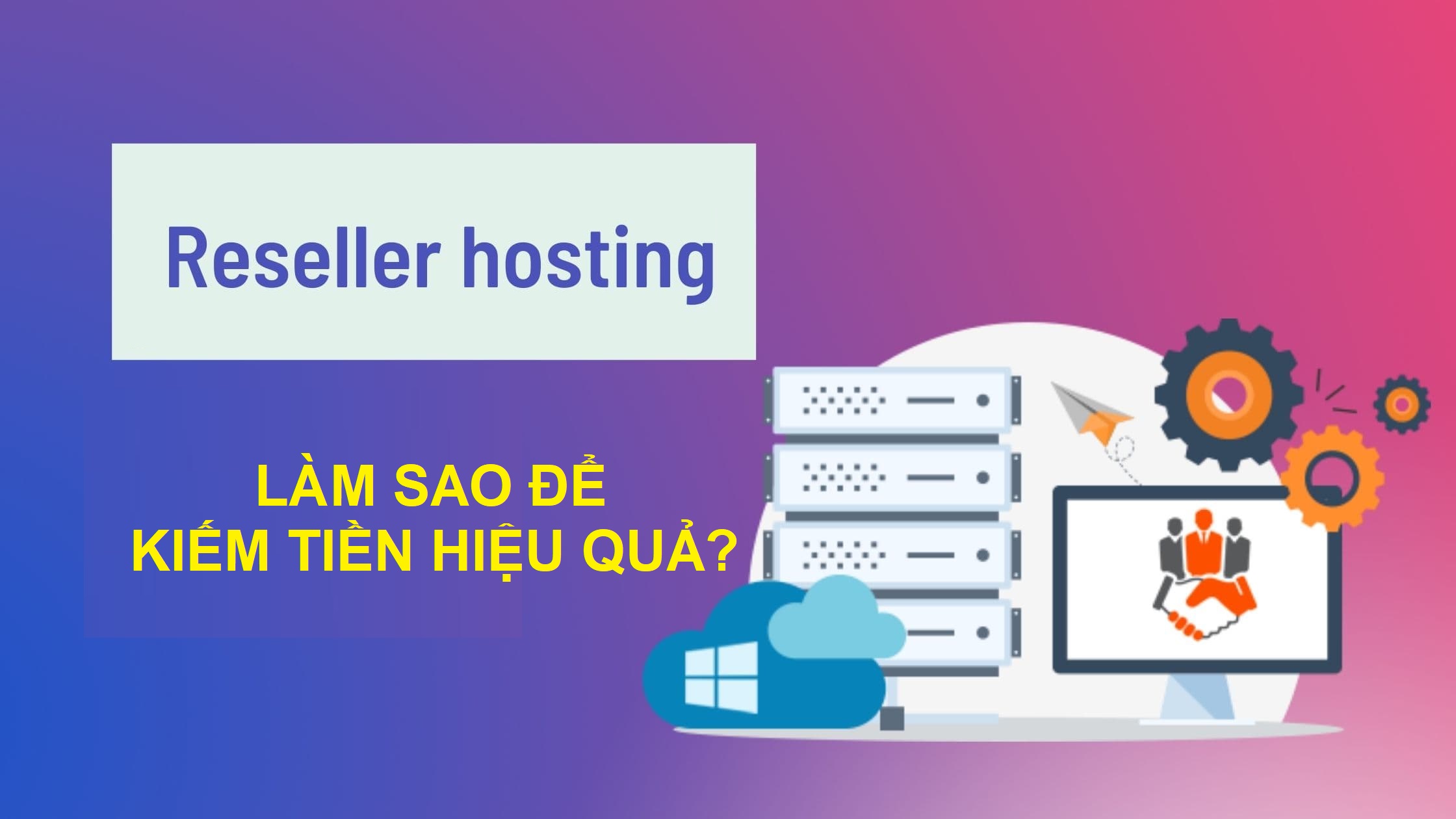 Reseller Hosting là gì?