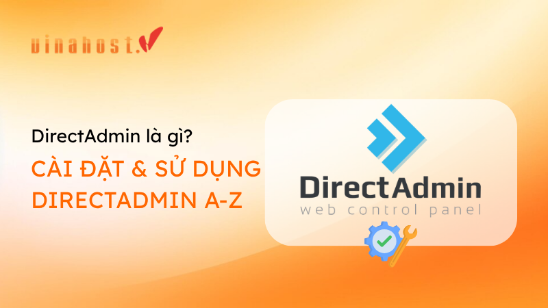 directadmin la gi 4 - #1 Hosting Giá Rẻ, VPS Giá Rẻ, Máy Chủ Vật Lý, Email, Cloud Server directadmin la gi