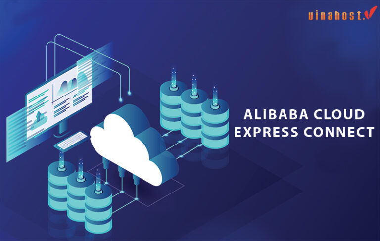 Dịch vụ Alibaba Cloud Express Connect số #1 Việt Nam