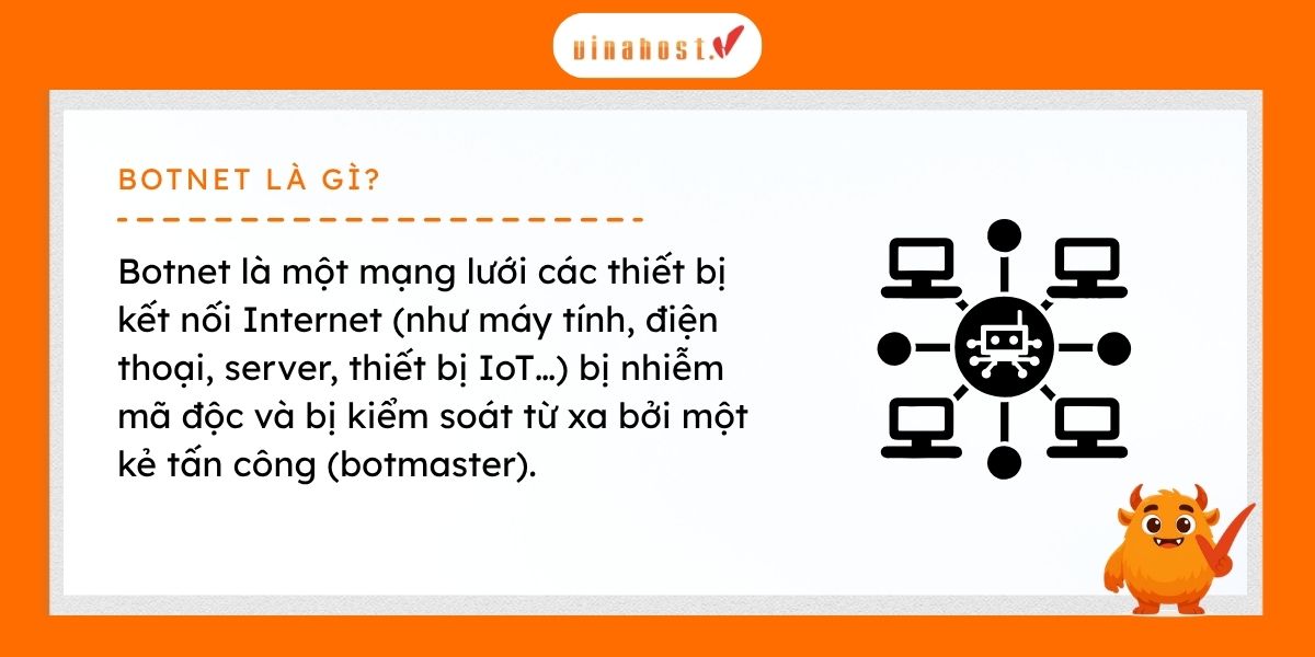 Botnet là mạng lưới các thiết bị bị nhiễm mã độc và bị kẻ tấn công điều khiển từ xa