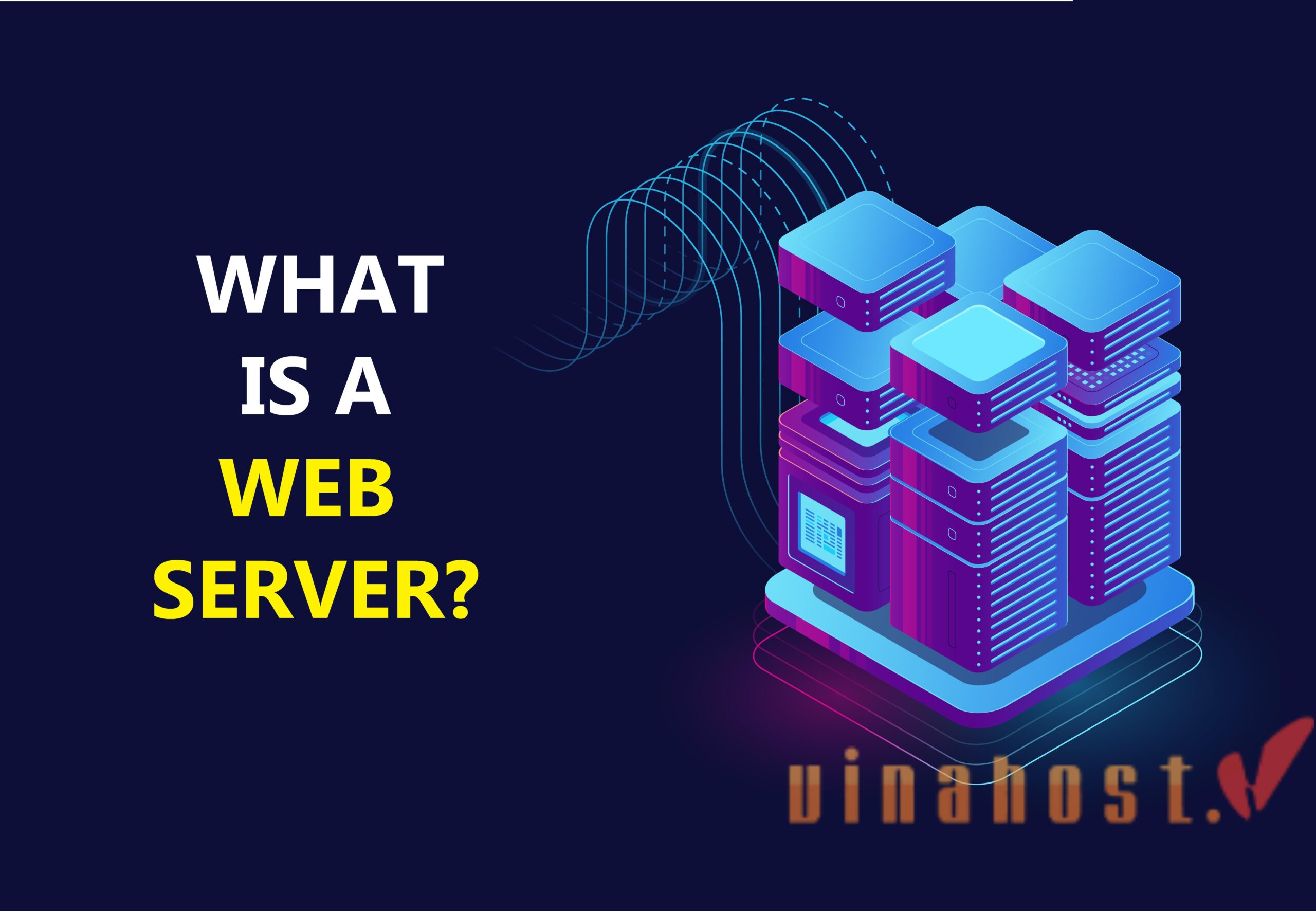 what is a web server 10 scaled - #1 Hosting Giá Rẻ, VPS Giá Rẻ, Email, Cloud Server | VinaHost.VN