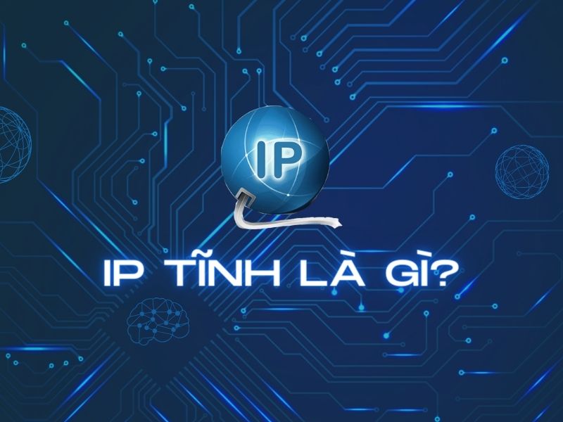 IP tinh la gi 2 - #1 Hosting Giá Rẻ, VPS Giá Rẻ, Máy Chủ Vật Lý, Email, Cloud Server