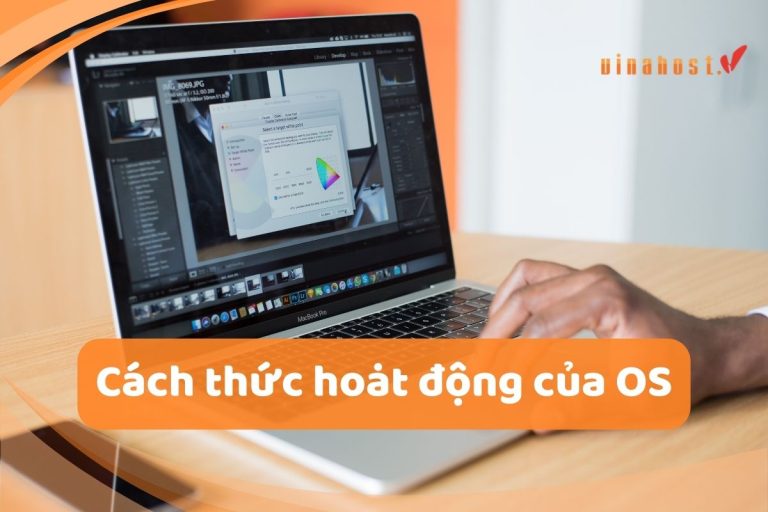 [2026] OS là gì? | Tổng quan kiến thức về Operating System