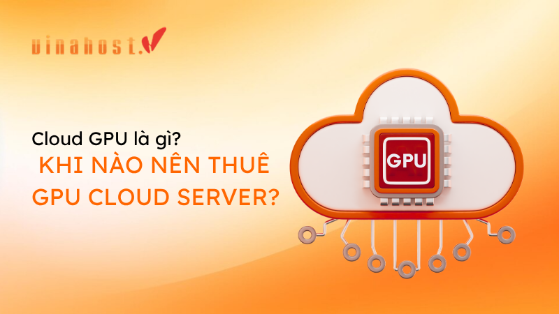 cloud gpu 2 - #1 Hosting Giá Rẻ, VPS Giá Rẻ, Email, Cloud Server | VinaHost.VN Cloud GPU là gì? Khi nào nên thuê GPU Cloud Server?