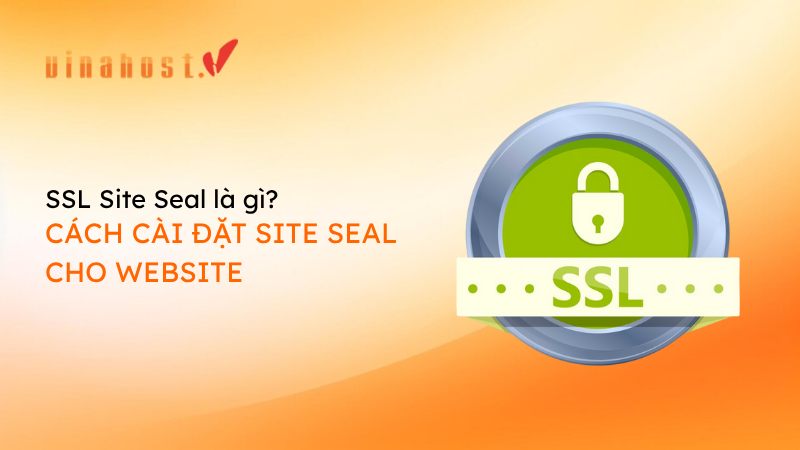 site seal 5 - #1 Hosting Giá Rẻ, VPS Giá Rẻ, Máy Chủ Vật Lý, Email, Cloud Server SSL Site Seal là gì? Cách cài đặt Site Seal cho website nhanh chóng