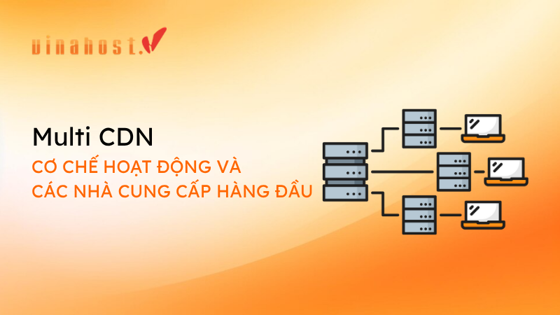 multi cdn - #1 Hosting Giá Rẻ, VPS Giá Rẻ, Email, Cloud Server | VinaHost.VN Multi CDN huy động sức mạnh của nhiều nhà cung cấp CDN để tạo nên hệ thống mạnh mẽ và linh hoạt hơn