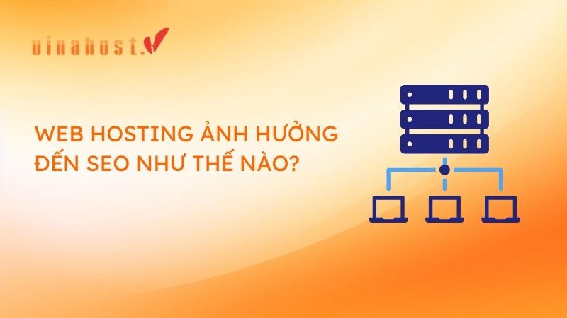 web hosting có ảnh hưởng đến SEO như thế nào