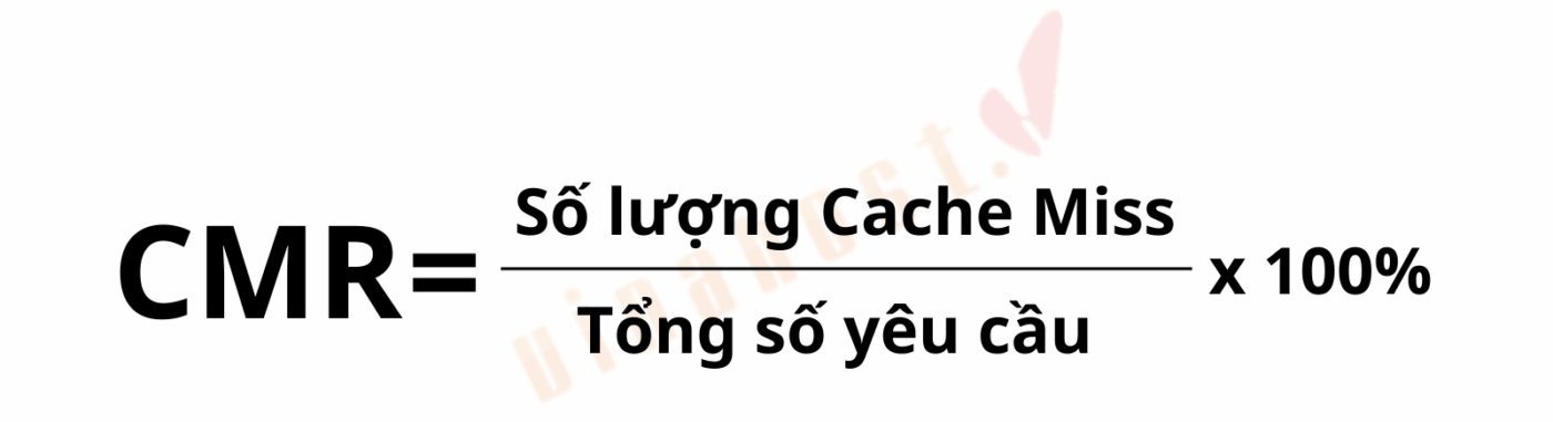 cache hit va cache miss 4 - #1 Hosting Giá Rẻ, VPS Giá Rẻ, Máy Chủ Vật Lý, Email, Cloud Server Công thức tính Tỷ lệ Cache Miss: Cache Miss Ratio (%) = (Số lượng Cache Miss / Tổng số yêu cầu) x 100