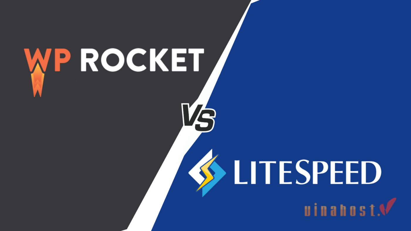 Hai plugin Caching phổ biến cho WordPress là WP Rocket (trả phí) và LiteSpeed Cache (miễn phí)