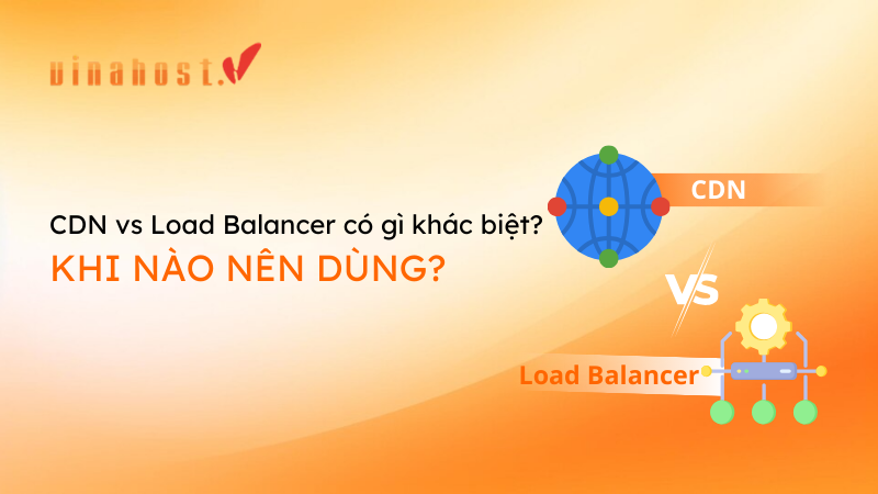 cdn vs load balancer - #1 Hosting Giá Rẻ, VPS Giá Rẻ, Máy Chủ Vật Lý, Email, Cloud Server cdn vs load balancer