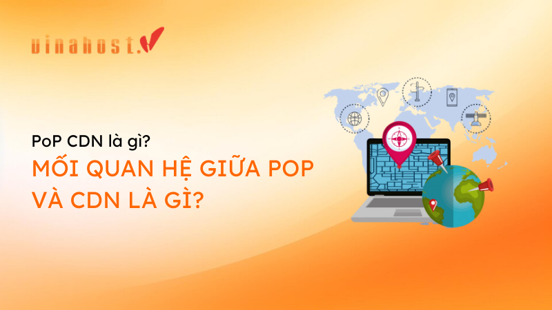 pop cdn la gi - #1 Hosting Giá Rẻ, VPS Giá Rẻ, Máy Chủ Vật Lý, Email, Cloud Server pop cdn la gi