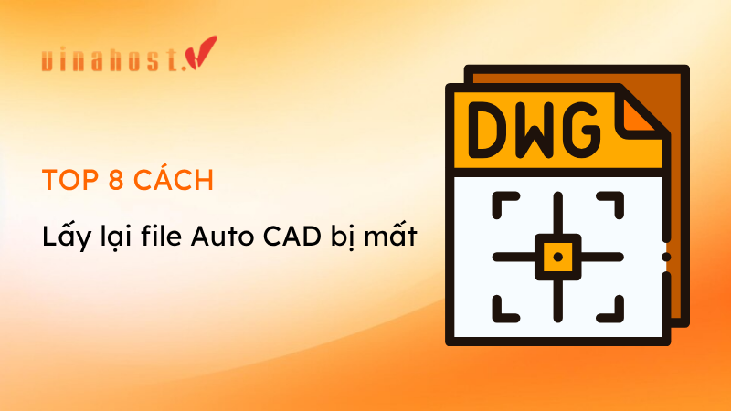 Cách lấy lại file CAD bị mất