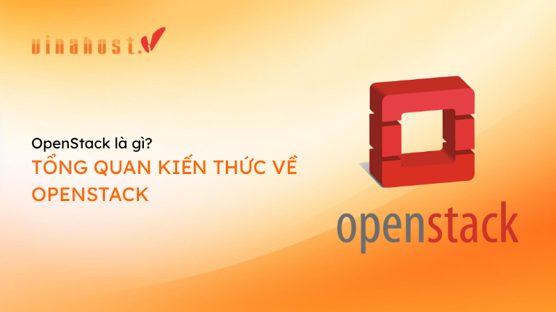 openstack la gi - #1 Hosting Giá Rẻ, VPS Giá Rẻ, Máy Chủ Vật Lý, Email, Cloud Server openstack la gi