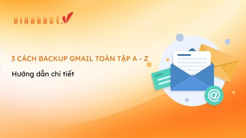 sao luu gmail - #1 Hosting Giá Rẻ, VPS Giá Rẻ, Máy Chủ Vật Lý, Email, Cloud Server sao luu gmail