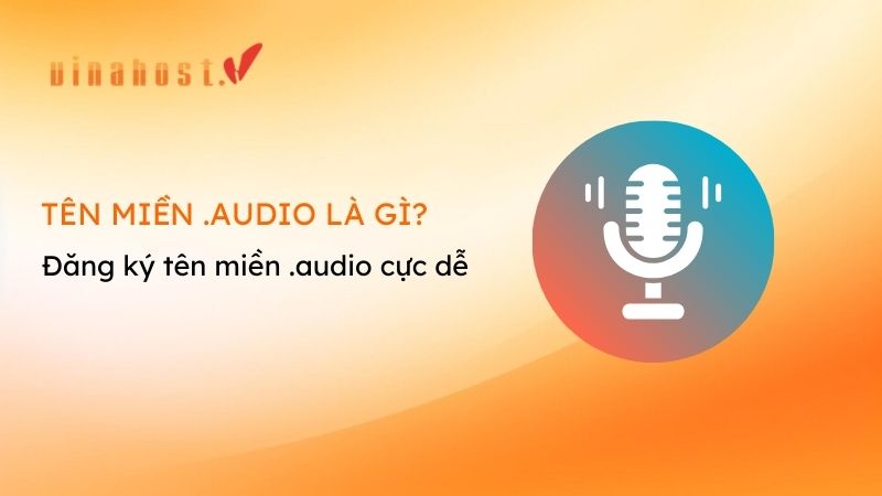 ten mien audio la gi - #1 Hosting Giá Rẻ, VPS Giá Rẻ, Máy Chủ Vật Lý, Email, Cloud Server