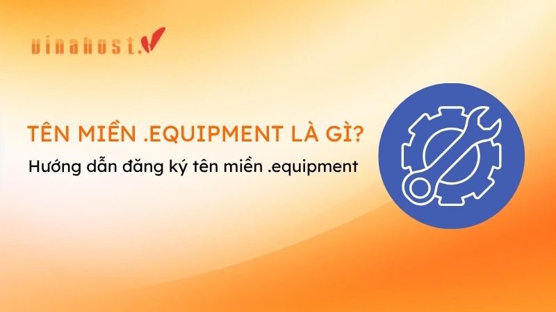 ten mien equipment la gi - #1 Hosting Giá Rẻ, VPS Giá Rẻ, Máy Chủ Vật Lý, Email, Cloud Server