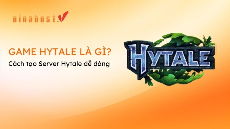 hytale la gi - #1 Hosting Giá Rẻ, VPS Giá Rẻ, Máy Chủ Vật Lý, Email, Cloud Server hytale la gi