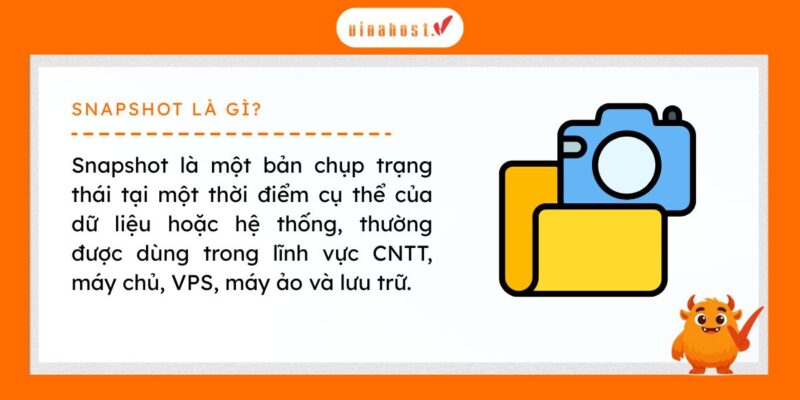 Snapshot ghi lại trạng thái của dữ liệu hoặc toàn bộ hệ thống tại một thời điểm xác định