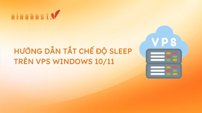 tat che do sleep tren vps windows - #1 Hosting Giá Rẻ, VPS Giá Rẻ, Máy Chủ Vật Lý, Email, Cloud Server