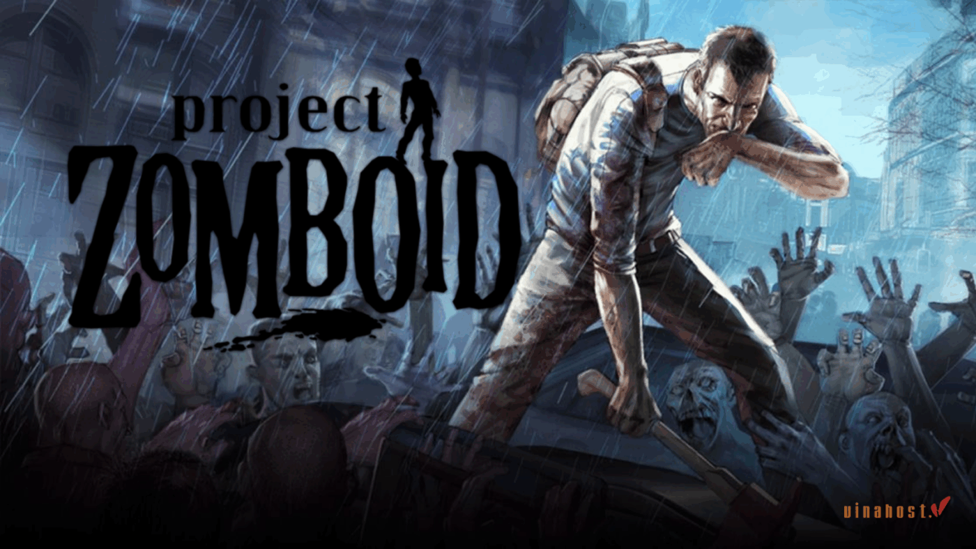 game project zomboid la gi 1 - #1 Hosting Giá Rẻ, VPS Giá Rẻ, Máy Chủ Vật Lý, Email, Cloud Server game project zomboid la gi