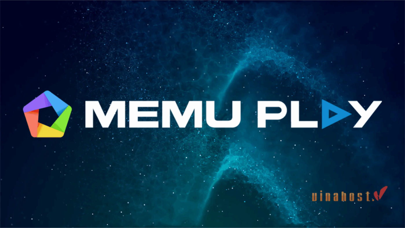 memu play la gi 1 - #1 Hosting Giá Rẻ, VPS Giá Rẻ, Máy Chủ Vật Lý, Email, Cloud Server memu play la gi