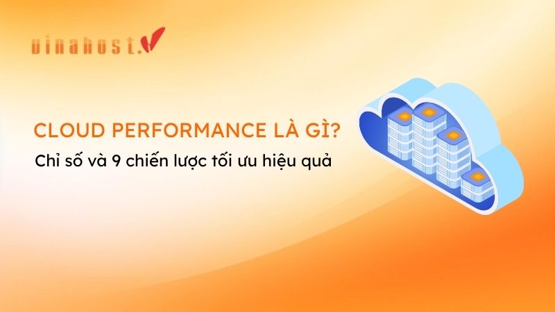 cloud performance - #1 Hosting Giá Rẻ, VPS Giá Rẻ, Máy Chủ Vật Lý, Email, Cloud Server cloud performance