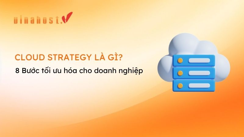 cloud strategy 1 - #1 Hosting Giá Rẻ, VPS Giá Rẻ, Máy Chủ Vật Lý, Email, Cloud Server cloud strategy