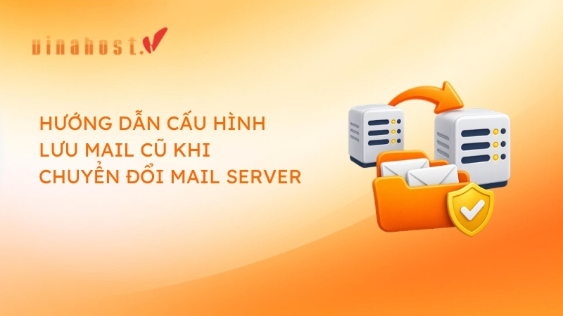 lưu mail cũ khi chuyển đổi Mail Server